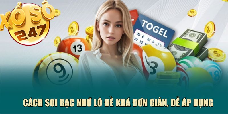 Cách soi bạc nhớ lô đề khá đơn giản, dễ áp dụng