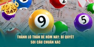 Thánh lô thần đề hôm nay: Bí quyết soi cầu chuẩn xác